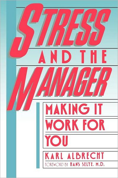 Stress and the Manager (Touchstone Books) - Karl Albrecht - Boeken - Touchstone - 9780671628239 - 29 augustus 1986