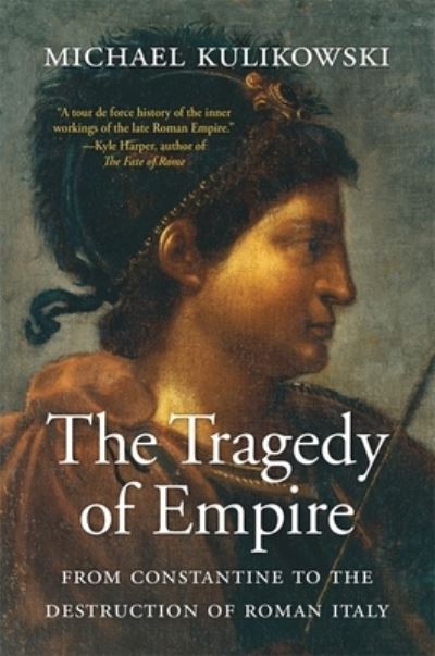 Cover for Michael Kulikowski · Tragedy of Empire (Book) (2023)