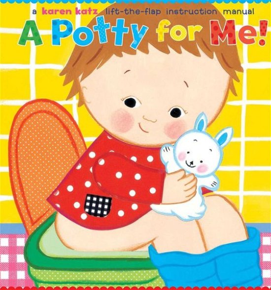 Cover for Karen Katz · A Potty for Me! (Hardcover Book) [Repackaged] (2005)