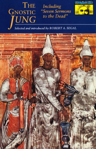 Cover for C. G. Jung · The Gnostic Jung: Selections From The Writings of C.G. Jung and His Critics - Mythos: The Princeton / Bollingen Series in World Mythology (Paperback Book) (1992)