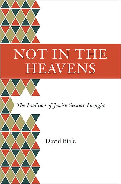 Cover for David Biale · Not in the Heavens: The Tradition of Jewish Secular Thought (Hardcover Book) (2010)