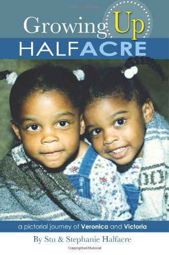 Cover for Stu Halfacre · Growing Up Halfacre: a Pictorial Journey of Veronica and Victoria (Paperback Book) (2014)