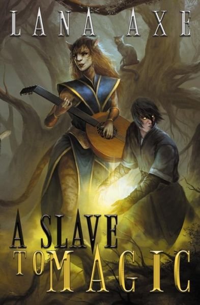 Cover for Lana Axe · A Slave to Magic (Taschenbuch) (2015)