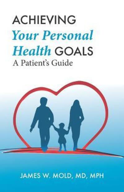 Cover for James W. Mold MD · Achieving Your Personal Health Goals (Paperback Book) (2017)