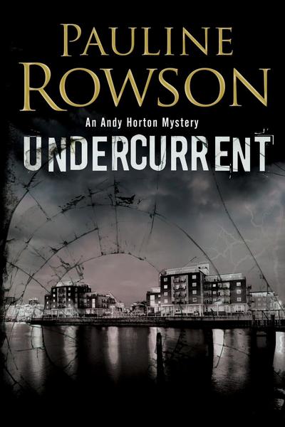 Cover for Pauline Rowson · Undercurrent - An Andy Horton Marine Mystery (Hardcover Book) [Large type / large print edition] (2017)