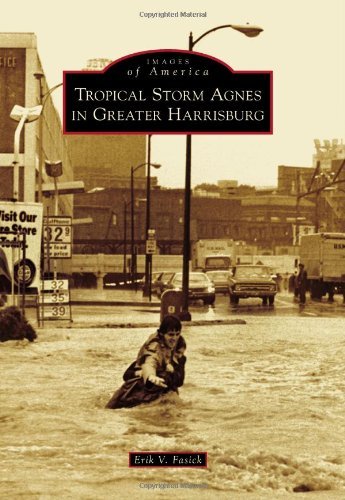 Cover for Erik V. Fasick · Tropical Storm Agnes in Greater Harrisburg (Images of America) (Paperback Book) (2013)