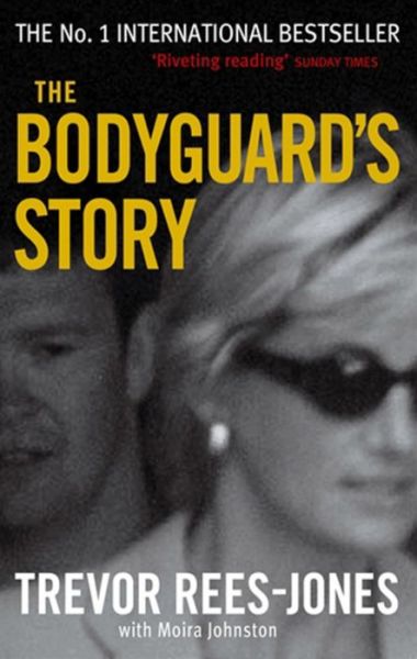 Cover for Trevor Rees-Jones · The Bodyguard's Story: Diana, the Crash, and the Sole Survivor (Paperback Book) (2005)