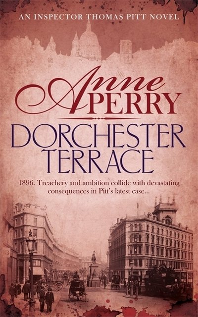 Cover for Anne Perry · Dorchester Terrace (Thomas Pitt Mystery, Book 27): Espionage and betrayal in the foggy streets of Victorian London - Thomas Pitt Mystery (Paperback Book) (2012)