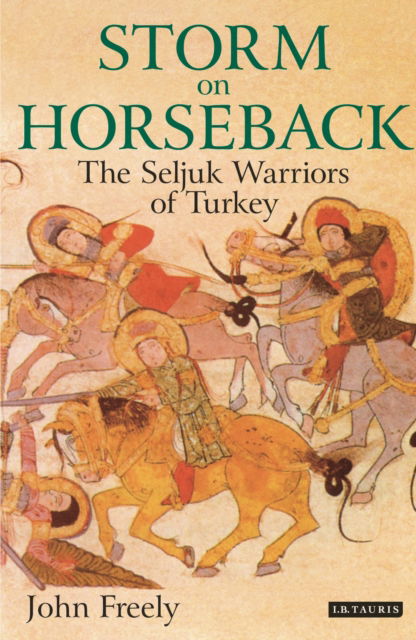 Cover for John Freely · Storm on Horseback: The Seljuk Warriors of Turkey (Paperback Book) (2023)