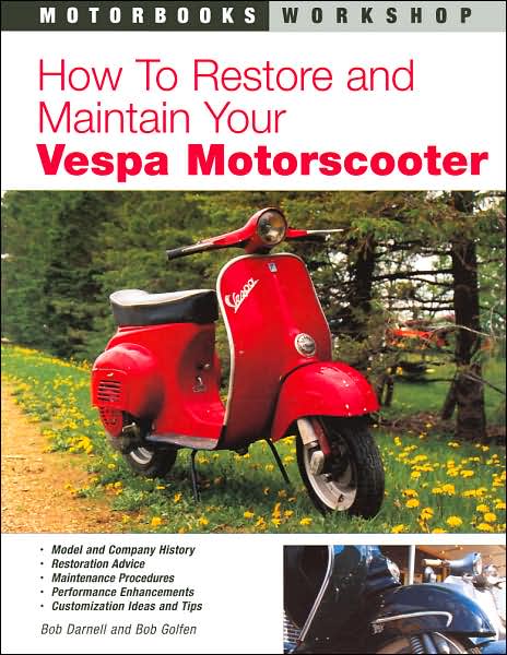 Cover for Bob Darnell · How to Restore and Maintain Your Vespa Motorscooter (Paperback Book) (1999)