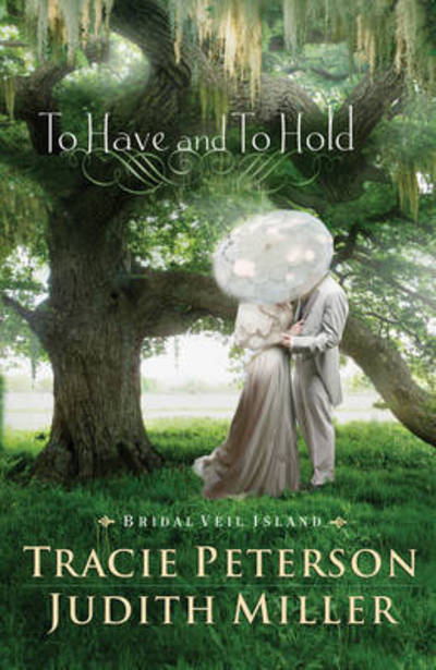 To Have and to Hold - Tracie Peterson - Books - Baker Publishing Group - 9780764209239 - September 1, 2011