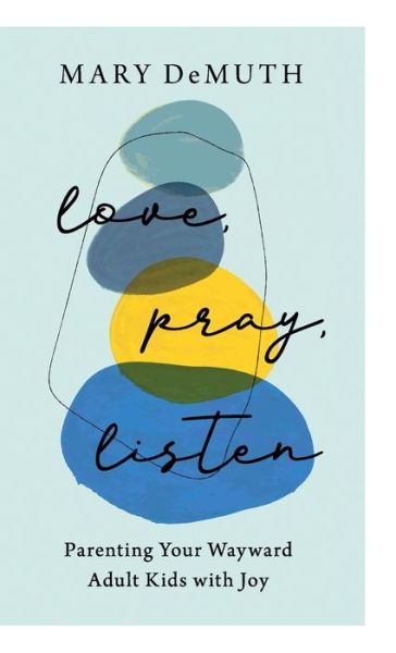 Cover for Mary DeMuth · Love, Pray, Listen (Hardcover Book) (2022)