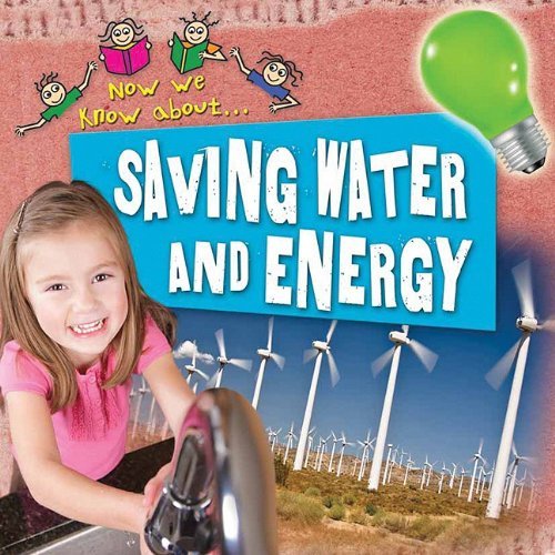 Saving Water and Energy (Now We Know About. . .) - Philip Steele - Książki - Crabtree Pub Co - 9780778747239 - 1 sierpnia 2009