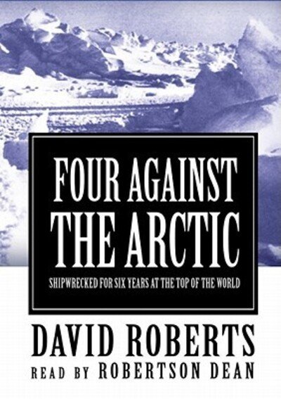 Cover for David Roberts · Four Against the Arctic (MP3-CD) (2003)