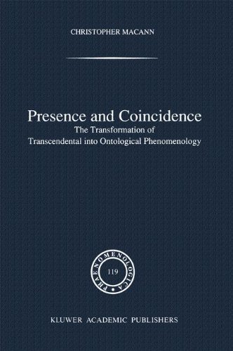 Cover for Chr Macann · Presence and Coincidence: the Transformation of Transcendental into Ontological Phenomenology (Phaenomenologica) (Gebundenes Buch) (1991)