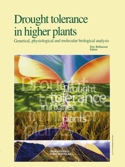 Drought Tolerance in Higher Plants: Genetical, Physiological and Molecular Biological Analysis - - Books - Springer - 9780792341239 - December 31, 1996
