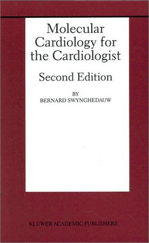 Molecular Cardiology for the Cardiologist - Developments in Cardiovascular Medicine - Bernard Swynghedauw - Książki - Springer - 9780792383239 - 31 października 1998