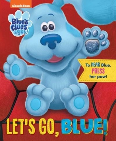 Cover for Grace Baranowski · Nickelodeon Blue's Clues &amp; You: Let's Go, Blue! - Multi-Novelty (Board book) (2020)