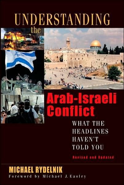 Cover for Michael Rydelnik · Understanding the Arab-israeli Conflict: What the Headlines Haven't Told You (Paperback Book) [Revised Ed. edition] (2007)