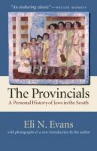 The Provincials: A Personal History of Jews in the South - Willie Morris - Bøger - The University of North Carolina Press - 9780807856239 - 28. februar 2005