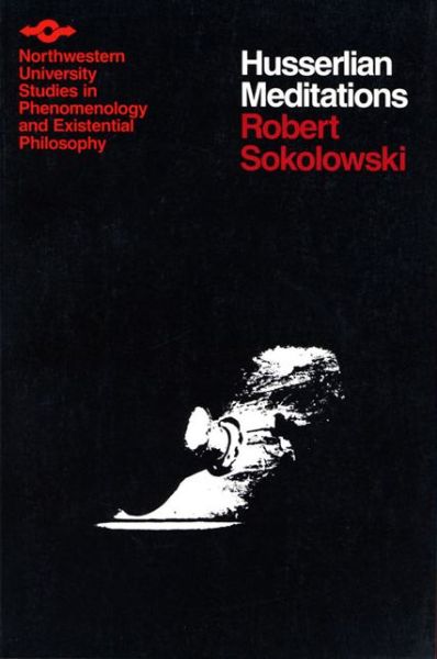 Cover for Robert Sokolowski · Husserlian Meditations: How Words Present Things - Studies in Phenomenology and Existential Philosophy (Paperback Book) (1974)