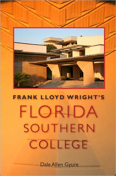 Cover for Dale Allen Gyure · Frank Lloyd Wright'S Florida Southern College (Hardcover Book) (2010)