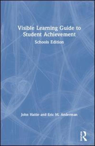 Cover for Hattie, John (University of Melbourne, Australia) · Visible Learning Guide to Student Achievement: Schools Edition (Hardcover Book) (2019)