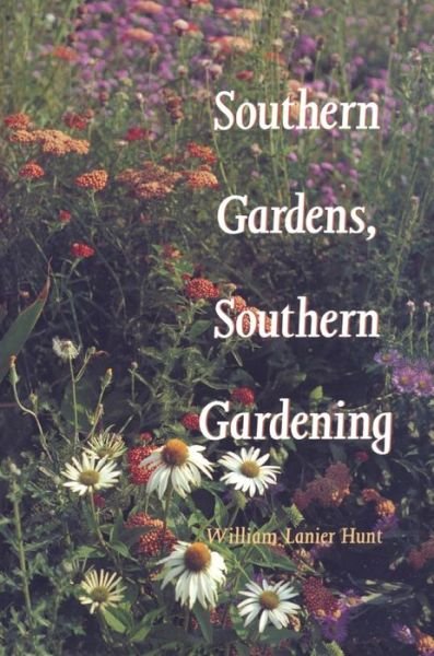 Cover for William Lanier Hunt · Southern Gardens, Southern Gardening (Paperback Book) [New edition] (1992)