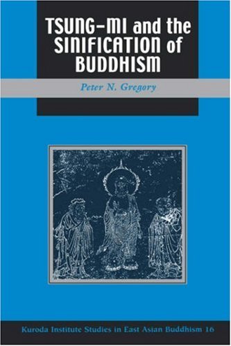 Cover for Peter N. Gregory · Tsung Mi and the Sinification of Buddhism (Studies in East Asian Buddhism) (Paperback Book) (2002)