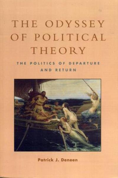 Cover for Patrick J. Deneen · The Odyssey of Political Theory: The Politics of Departure and Return (Paperback Bog) (2003)