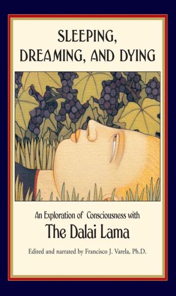 Cover for His Holiness the Dalai Lama · Sleeping, Dreaming, and Dying: an Exploration of Consciousness (Paperback Book) [Later Printing edition] (2002)