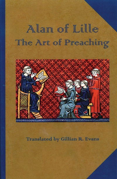 Alan of Lille: the Art of Preaching - Alanus - Books - Cistercian Publications - 9780879079239 - July 1, 1982