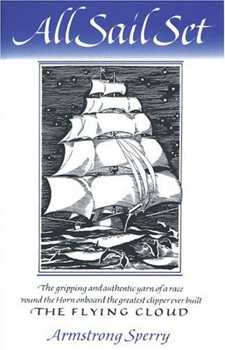 Cover for Armstrong Sperry · All Sail Set: A Romance of the Flying Cloud (Paperback Book) [Reissue edition] (1995)