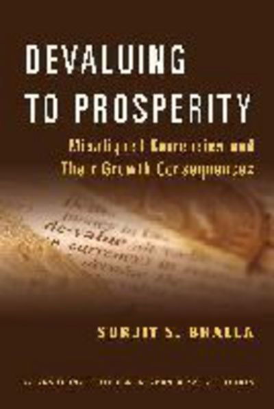 Cover for Surjit Bhalla · Devaluing to Prosperity – Misaligned Currencies and Their Growth Consequences (Paperback Book) (2011)