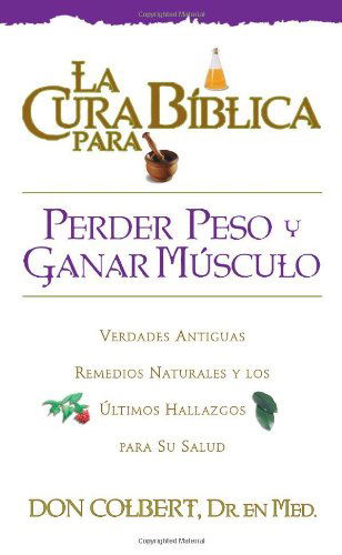 Cover for Don Colbert · La Cura Biblica Para Perder Peso (New Bible Cure (Siloam)) (Paperback Book) [Spanish edition] (2002)