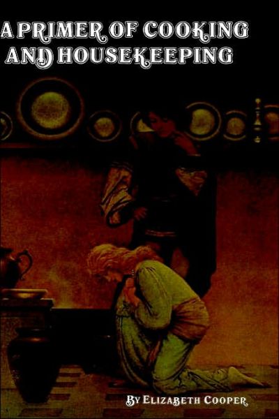 Cover for Elizabeth Cooper · A Primer of Cooking and Housekeeping (Inbunden Bok) (1988)