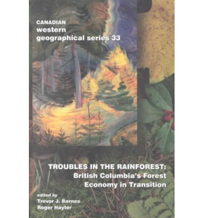 Cover for Barnes · Trouble in the Rainforest: British Columbia's Forest Economy in Transition (Paperback Book) (2002)