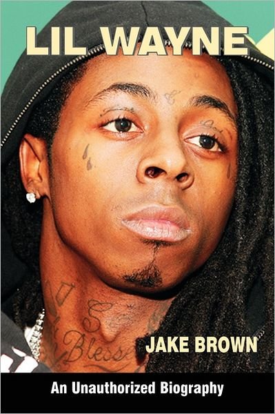 Cover for Jake Brown · Lil Wayne: an Unauthorized Biography (Taschenbuch) (2011)