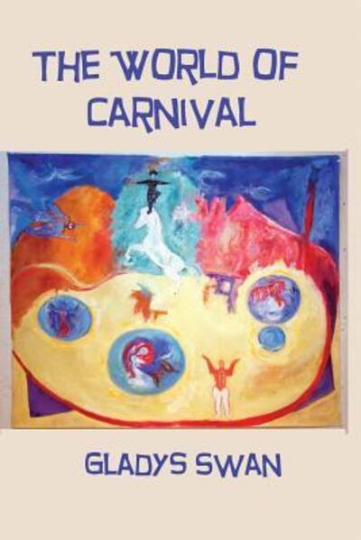 Cover for Gladys Swan · The World of Carnival (Paperback Book) (2010)