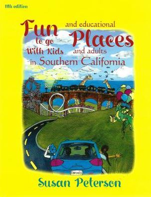 Cover for Susan Peterson · Fun Places to Go with Kids and Adults in Southern California, 11th Edition (Pocketbok) (2018)