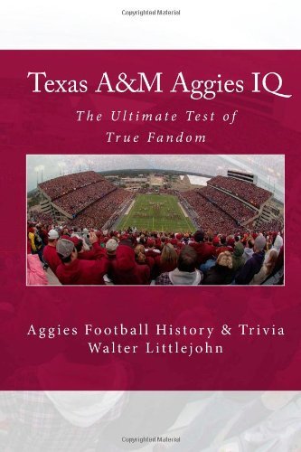 Cover for Black Mesa Publishing · Texas A&amp;m Aggies Iq: the Ultimate Test of True Fandom (Aggies Football History &amp; Trivia) (Taschenbuch) (2011)