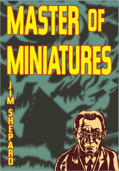 Cover for Jim Shepard · Master of Miniatures (Paperback Book) (2011)