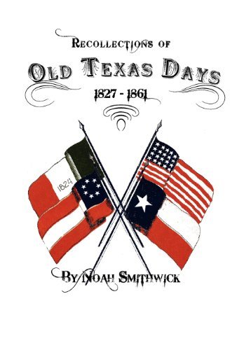 Cover for Noah Smithwick · Recollections of Old Texas Days (Inbunden Bok) (2012)