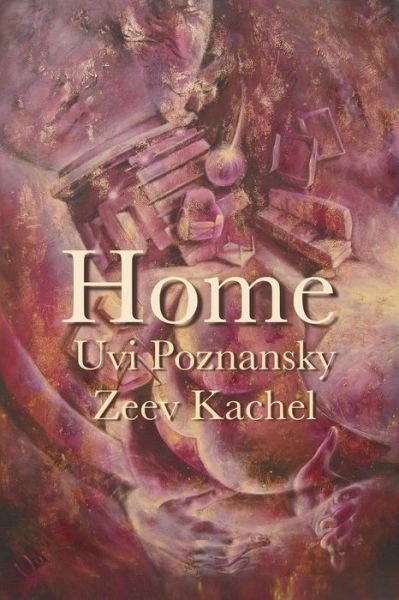 Home - Zeev Kachel - Books - Uvi Poznansky - 9780984993239 - September 21, 2012