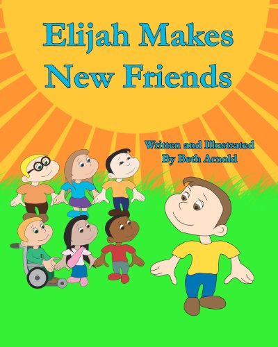 Cover for Beth Arnold · Elijah Makes New Friends (Paperback Book) (2012)