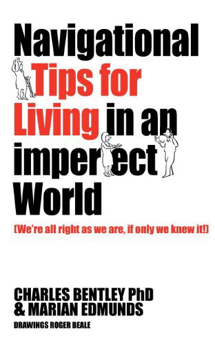 Charles Bentley · Navigational Tips For Living In An Imperfect World (Paperback Book) (2012)