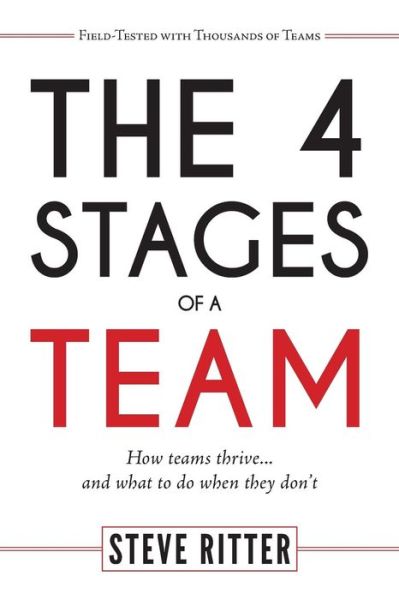 Cover for Steve Ritter · The 4 Stages of a Team : How teams thrive... and what to do when they don't (Paperback Book) (2019)