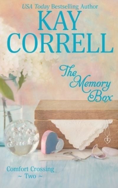 Cover for Kay Correll · The Memory Box: Small Town Romance - Comfort Crossing (Paperback Book) (2016)