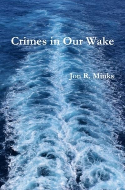 Cover for Jon R. Minks · Crimes in Our Wake (Paperback Book) (2017)