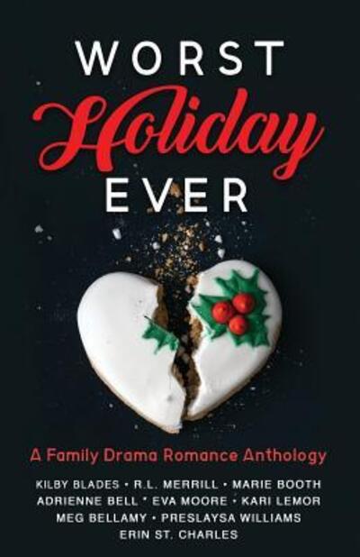 Cover for Kilby Blades · Worst Holiday Ever: A Family Drama Romance Anthology - Worst Holiday Ever (Paperback Book) (2018)